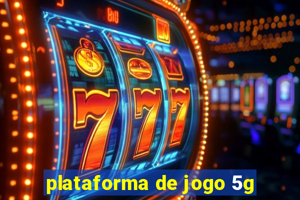 plataforma de jogo 5g